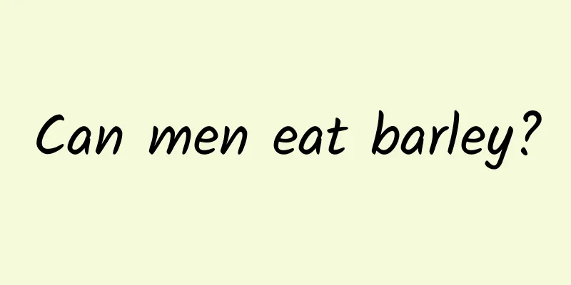 Can men eat barley?