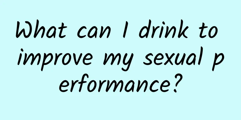 What can I drink to improve my sexual performance?