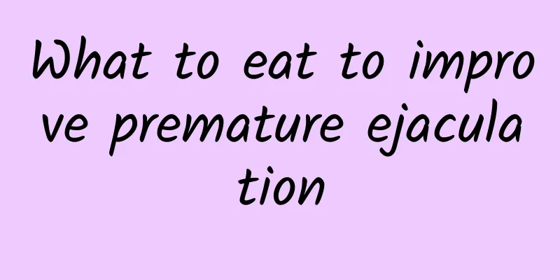 What to eat to improve premature ejaculation