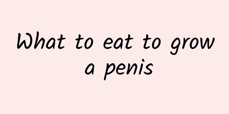 What to eat to grow a penis