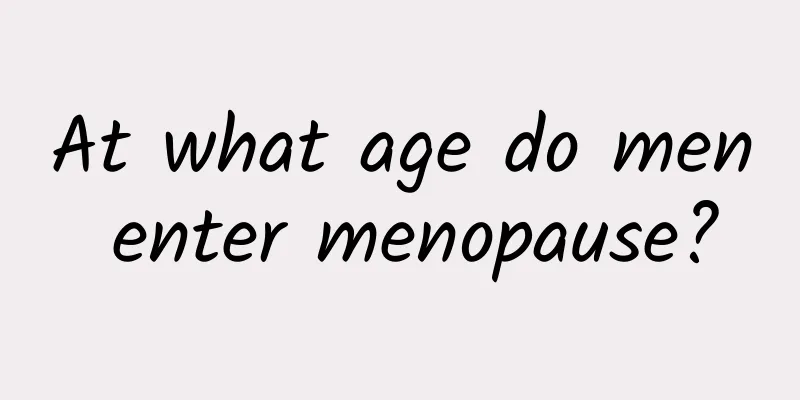 At what age do men enter menopause?