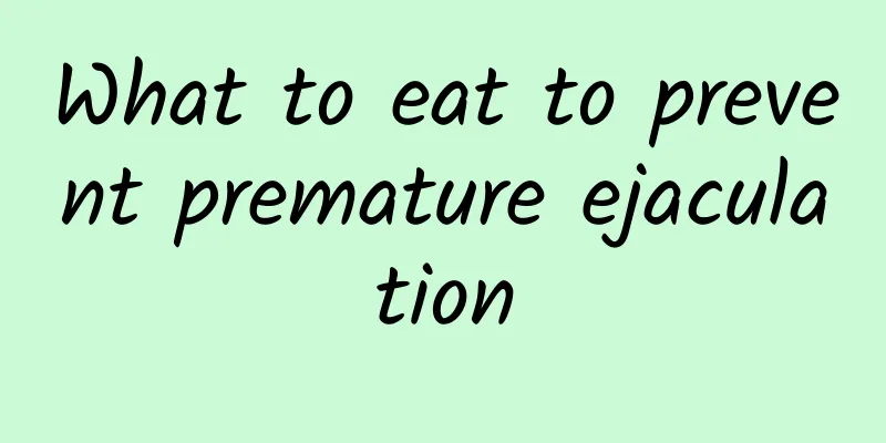 What to eat to prevent premature ejaculation