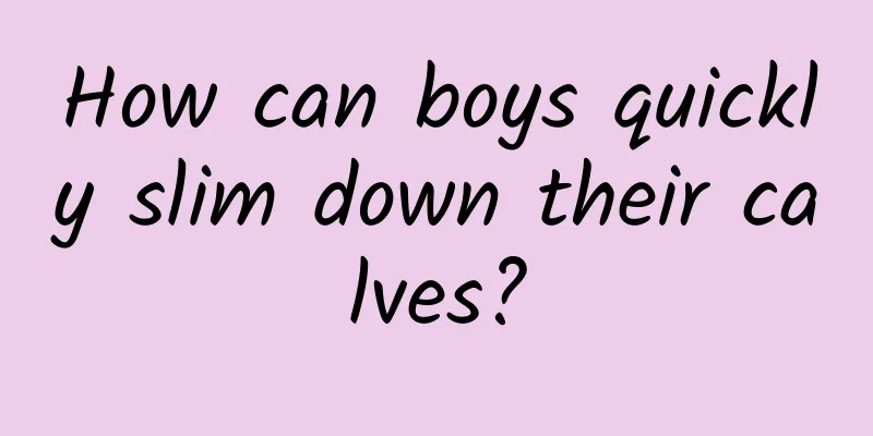 How can boys quickly slim down their calves?
