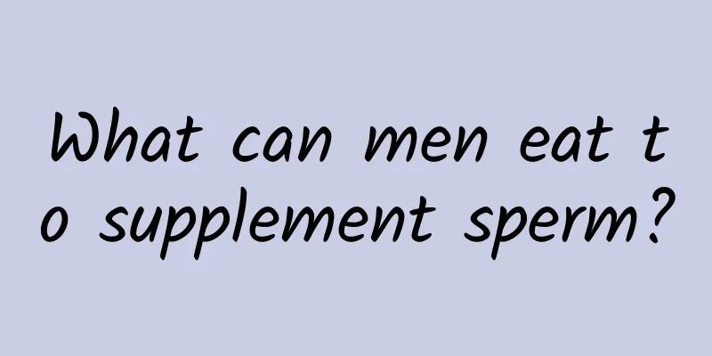 What can men eat to supplement sperm?