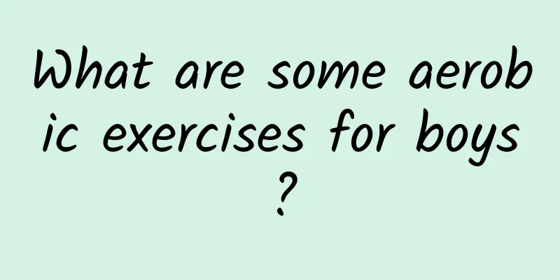 What are some aerobic exercises for boys?