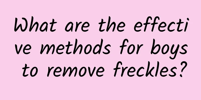 What are the effective methods for boys to remove freckles?