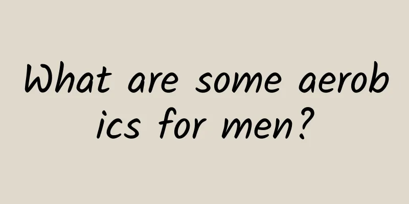 What are some aerobics for men?