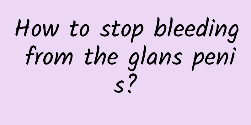 How to stop bleeding from the glans penis?