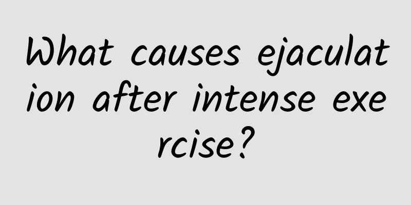 What causes ejaculation after intense exercise?