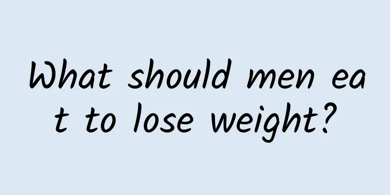 What should men eat to lose weight?