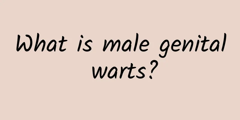 What is male genital warts?