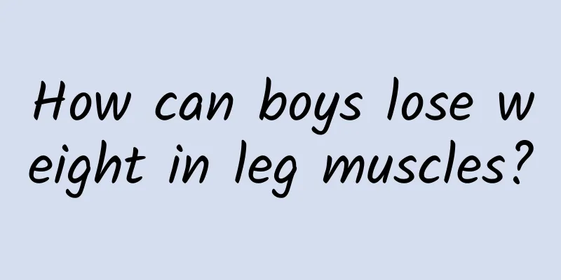 How can boys lose weight in leg muscles?