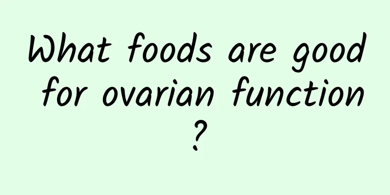 What foods are good for ovarian function?