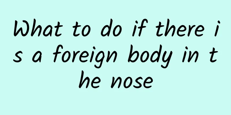 What to do if there is a foreign body in the nose