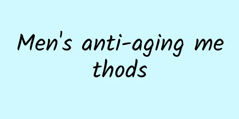 Men's anti-aging methods