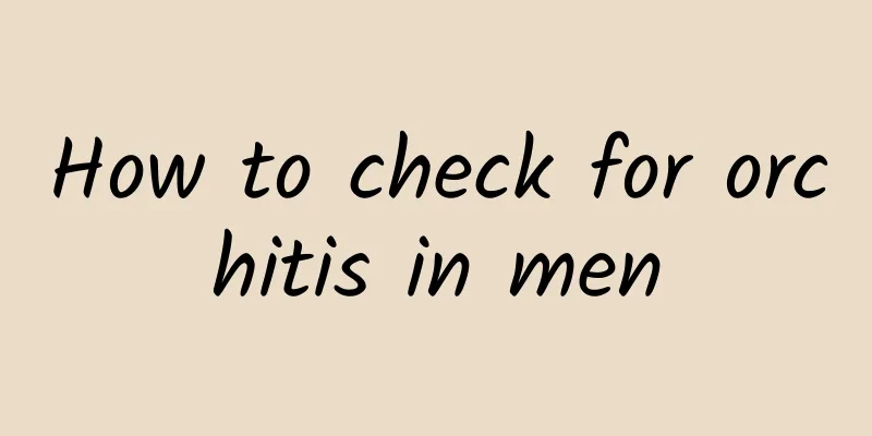 How to check for orchitis in men