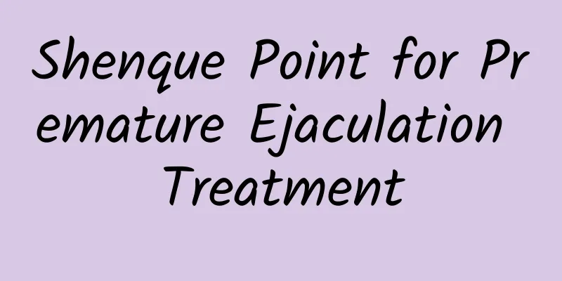 Shenque Point for Premature Ejaculation Treatment