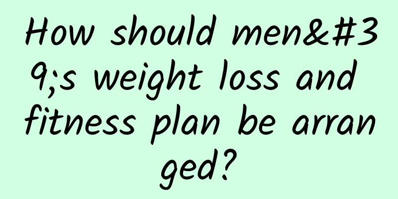 How should men's weight loss and fitness plan be arranged?