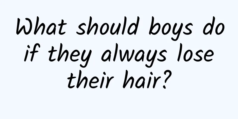 What should boys do if they always lose their hair?