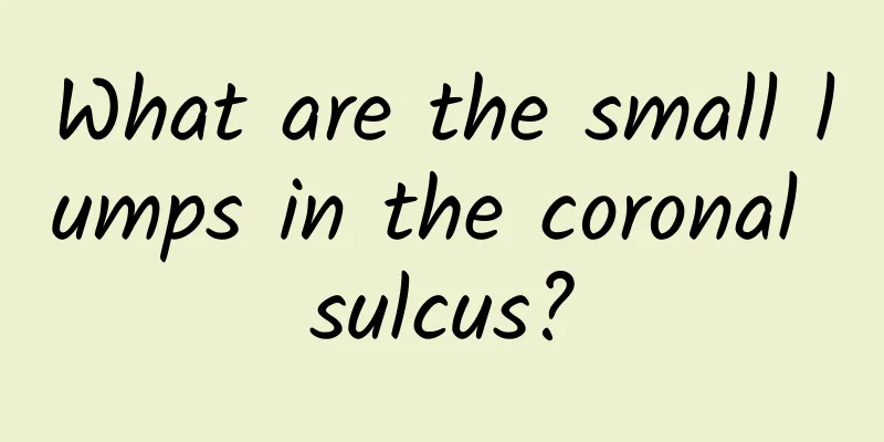 What are the small lumps in the coronal sulcus?