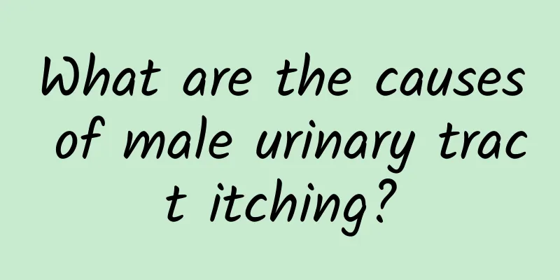 What are the causes of male urinary tract itching?