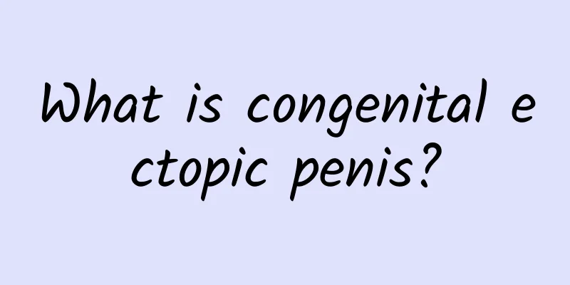 What is congenital ectopic penis?