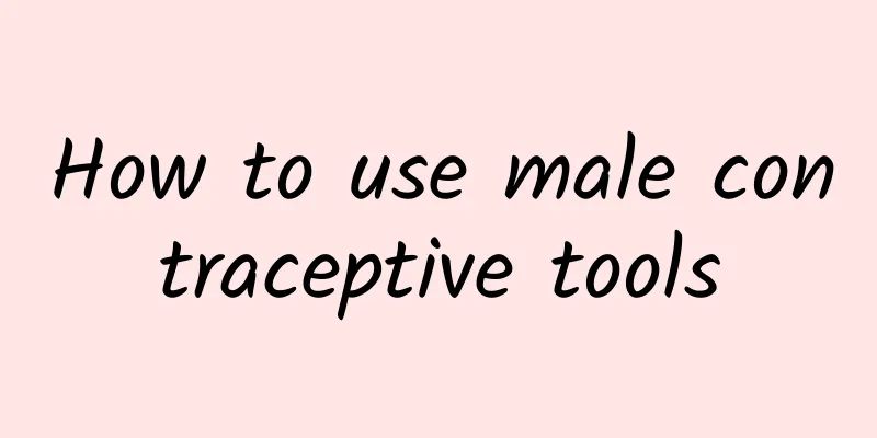 How to use male contraceptive tools