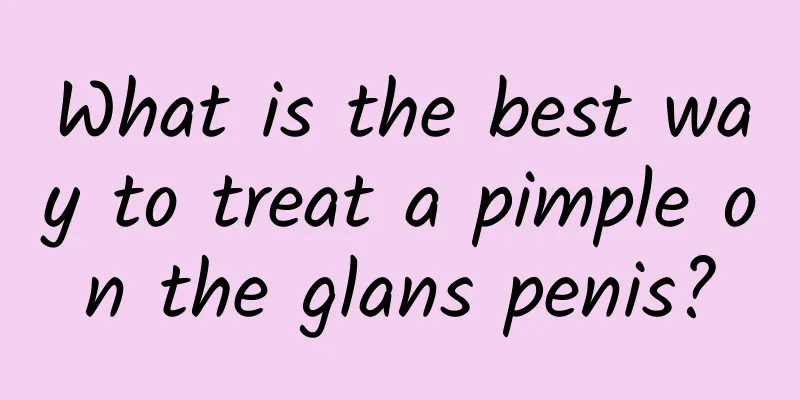 What is the best way to treat a pimple on the glans penis?