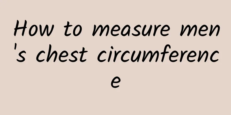 How to measure men's chest circumference
