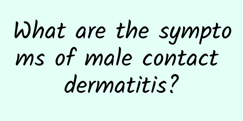 What are the symptoms of male contact dermatitis?