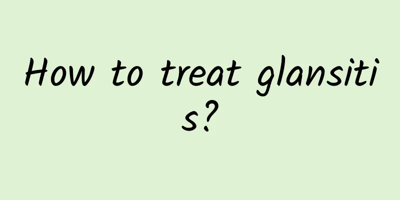 How to treat glansitis?