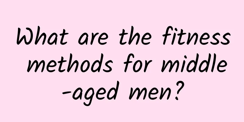What are the fitness methods for middle-aged men?