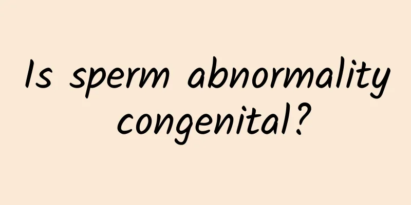 Is sperm abnormality congenital?