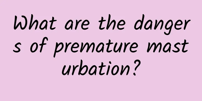 What are the dangers of premature masturbation?