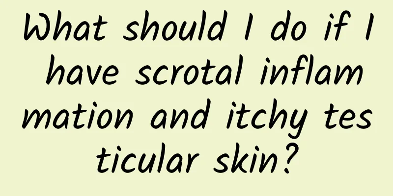 What should I do if I have scrotal inflammation and itchy testicular skin?