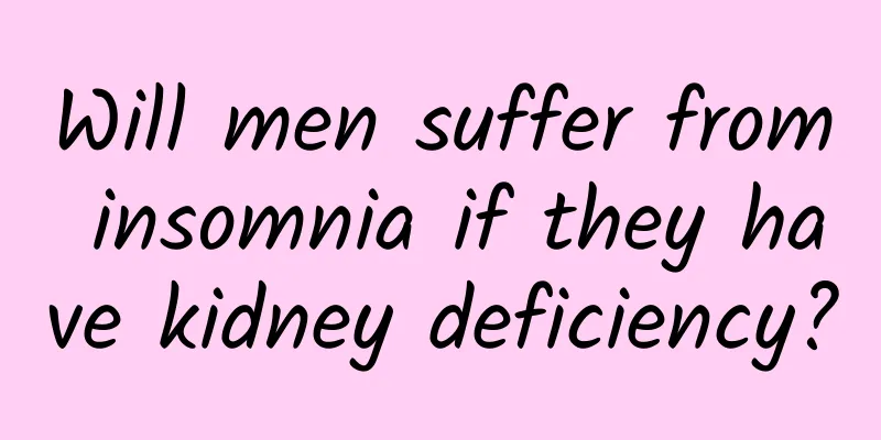 Will men suffer from insomnia if they have kidney deficiency?