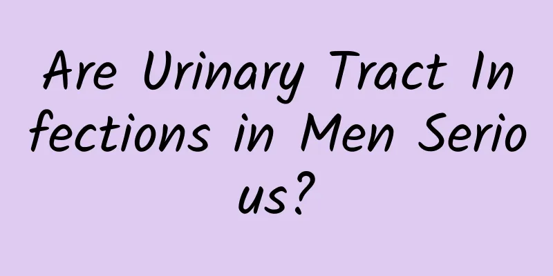Are Urinary Tract Infections in Men Serious?