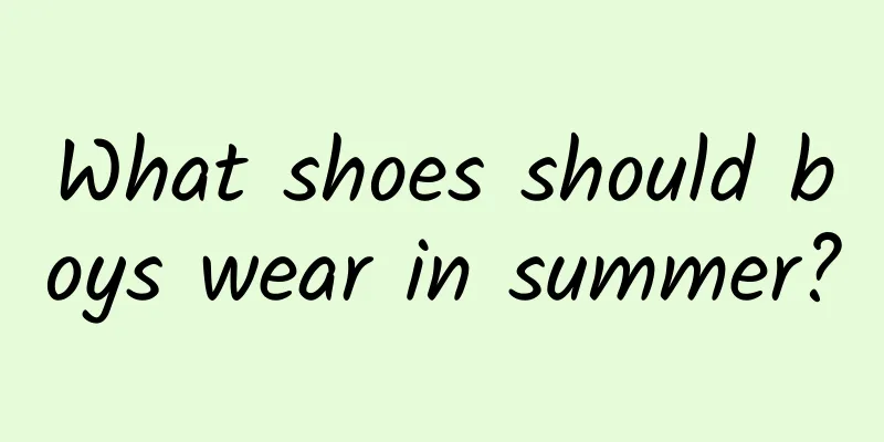 What shoes should boys wear in summer?
