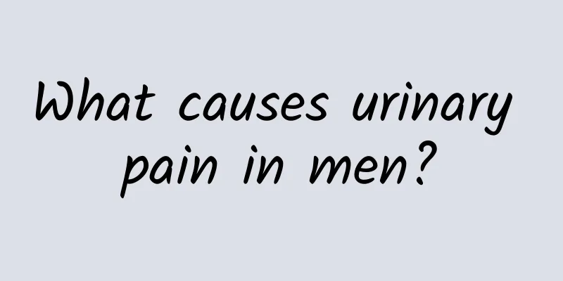 What causes urinary pain in men?