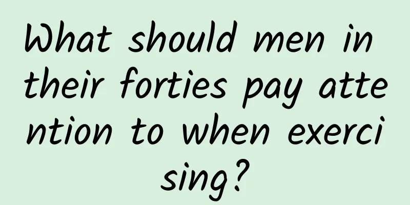 What should men in their forties pay attention to when exercising?