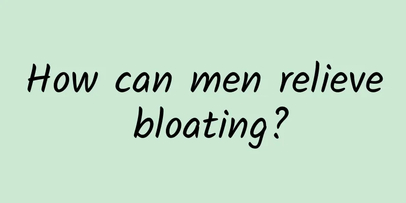 How can men relieve bloating?