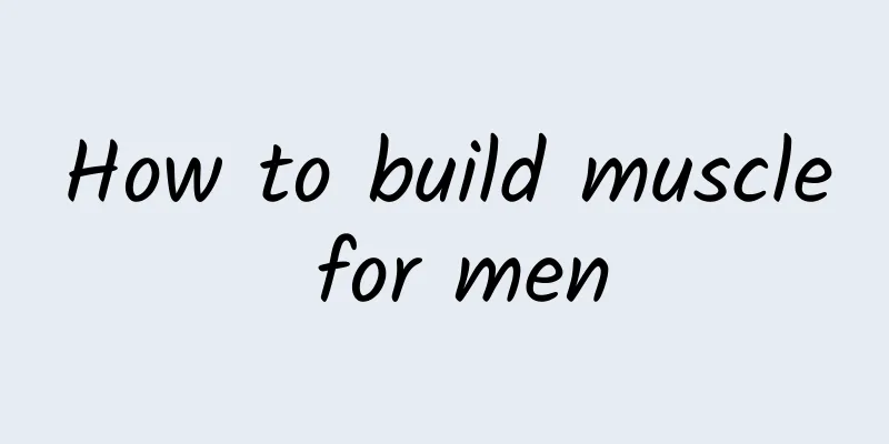How to build muscle for men