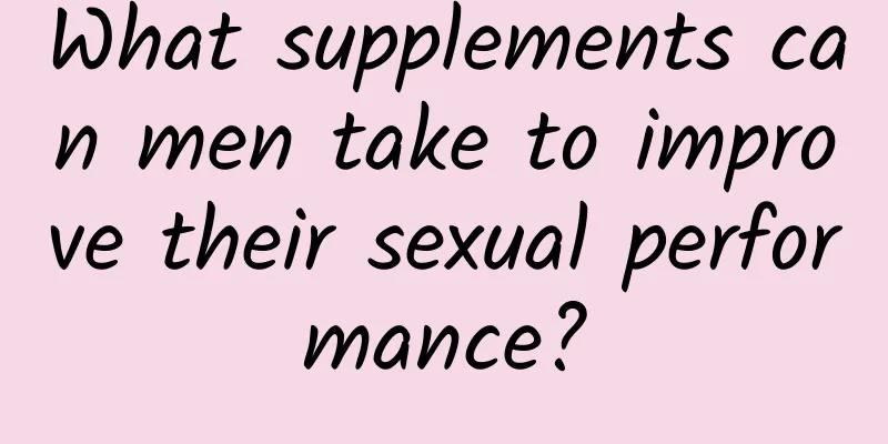 What supplements can men take to improve their sexual performance?
