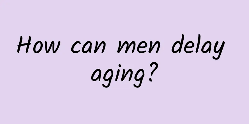 How can men delay aging?