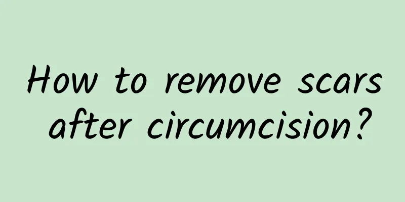 How to remove scars after circumcision?