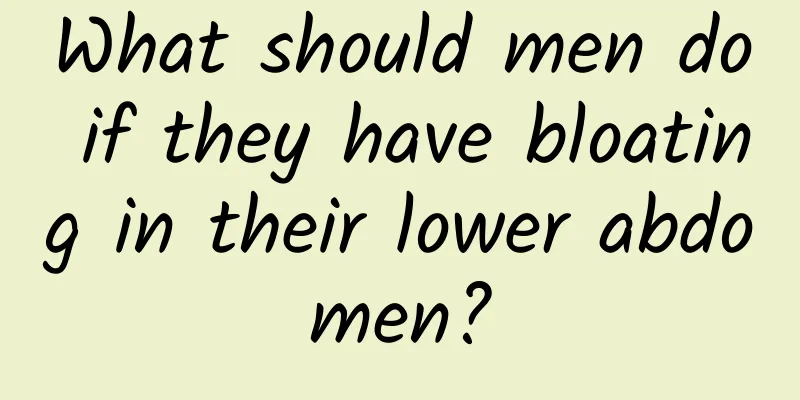 What should men do if they have bloating in their lower abdomen?