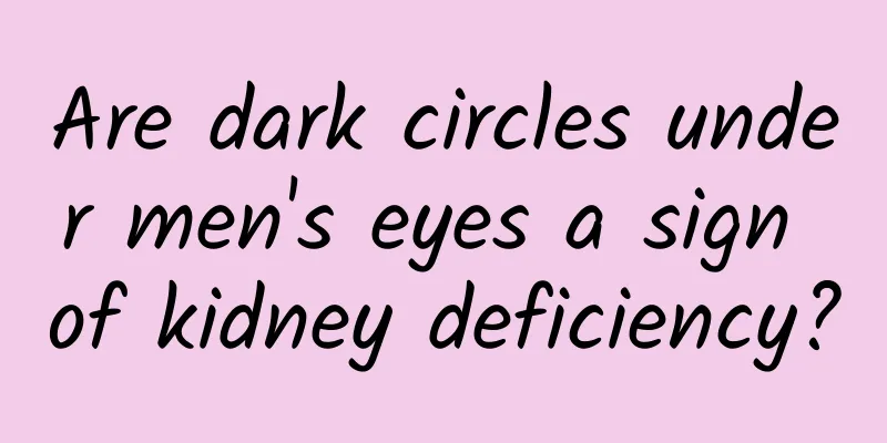 Are dark circles under men's eyes a sign of kidney deficiency?