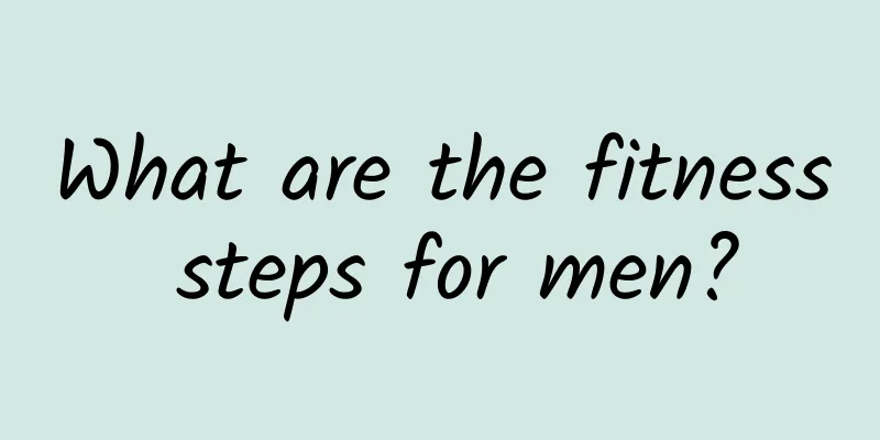 What are the fitness steps for men?