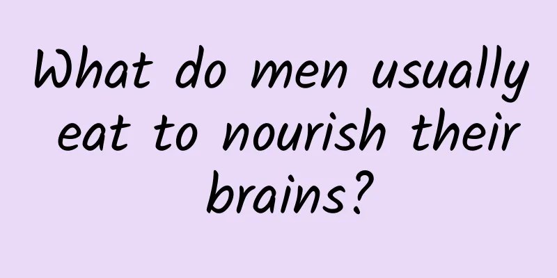 What do men usually eat to nourish their brains?