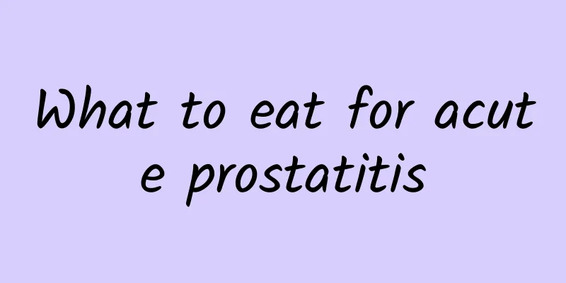 What to eat for acute prostatitis